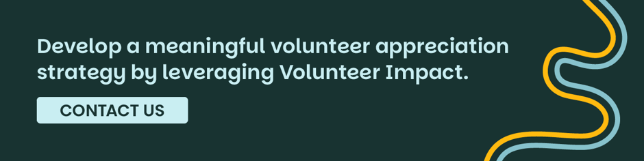 Develop a meaningful volunteer appreciation strategy by leveraging Volunteer Impact. Contact Us.