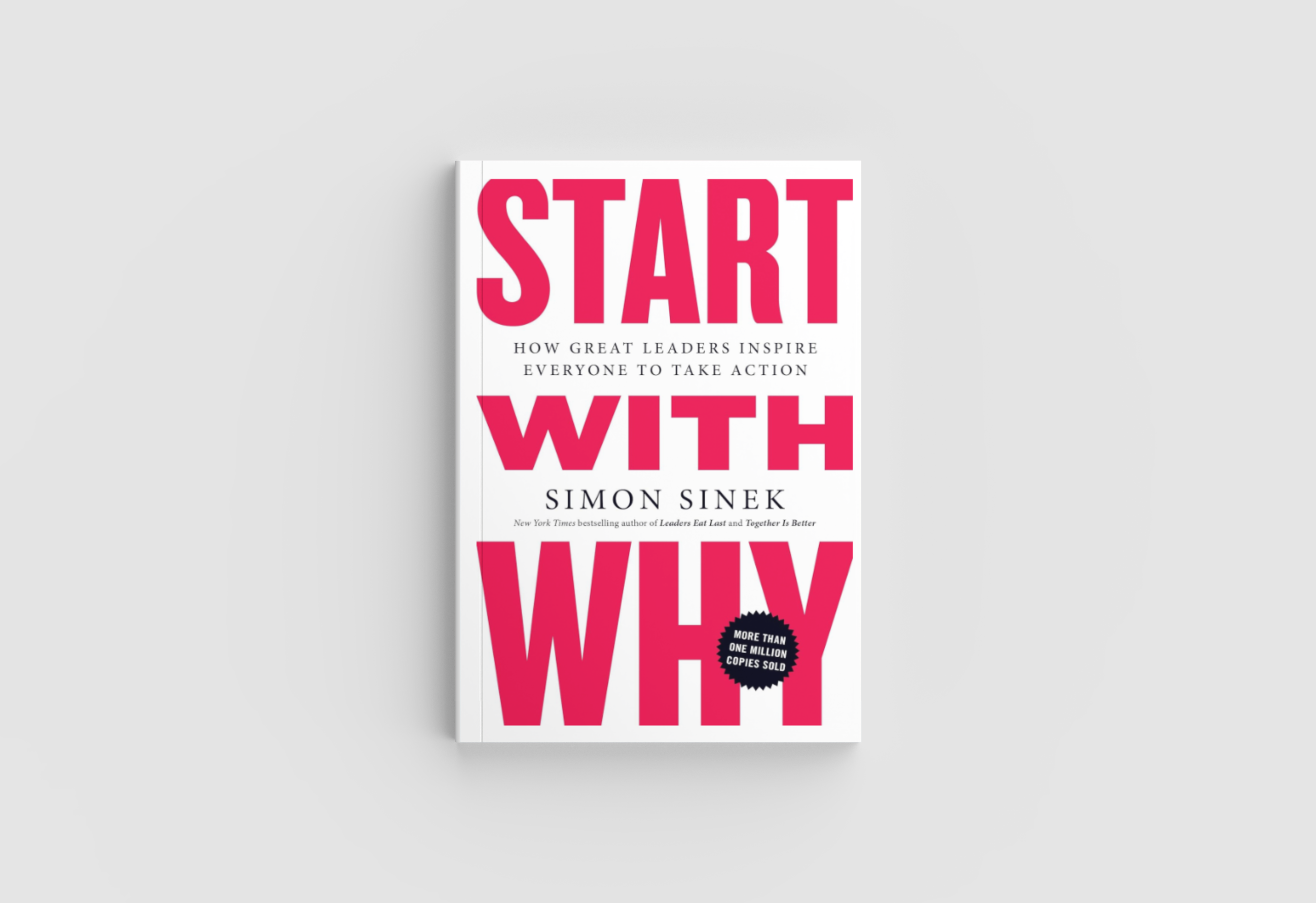 BETTER IMPACT BOOK BITES: Start With Why – How Great Leaders Inspire Everyone to Take Action