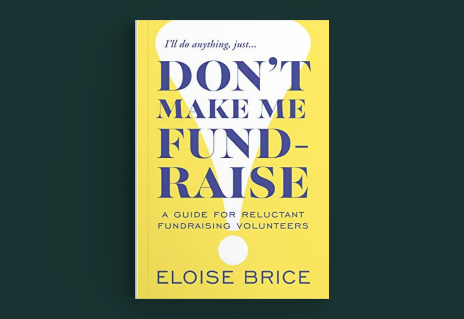 Book Bites August 2025: Don't Make Me Fundraise!: A Guide for Reluctant Fundraising Volunteers
