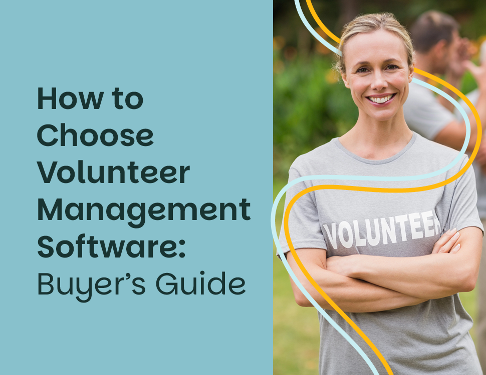 How to Choose Volunteer Management Software: Buyer’s Guide